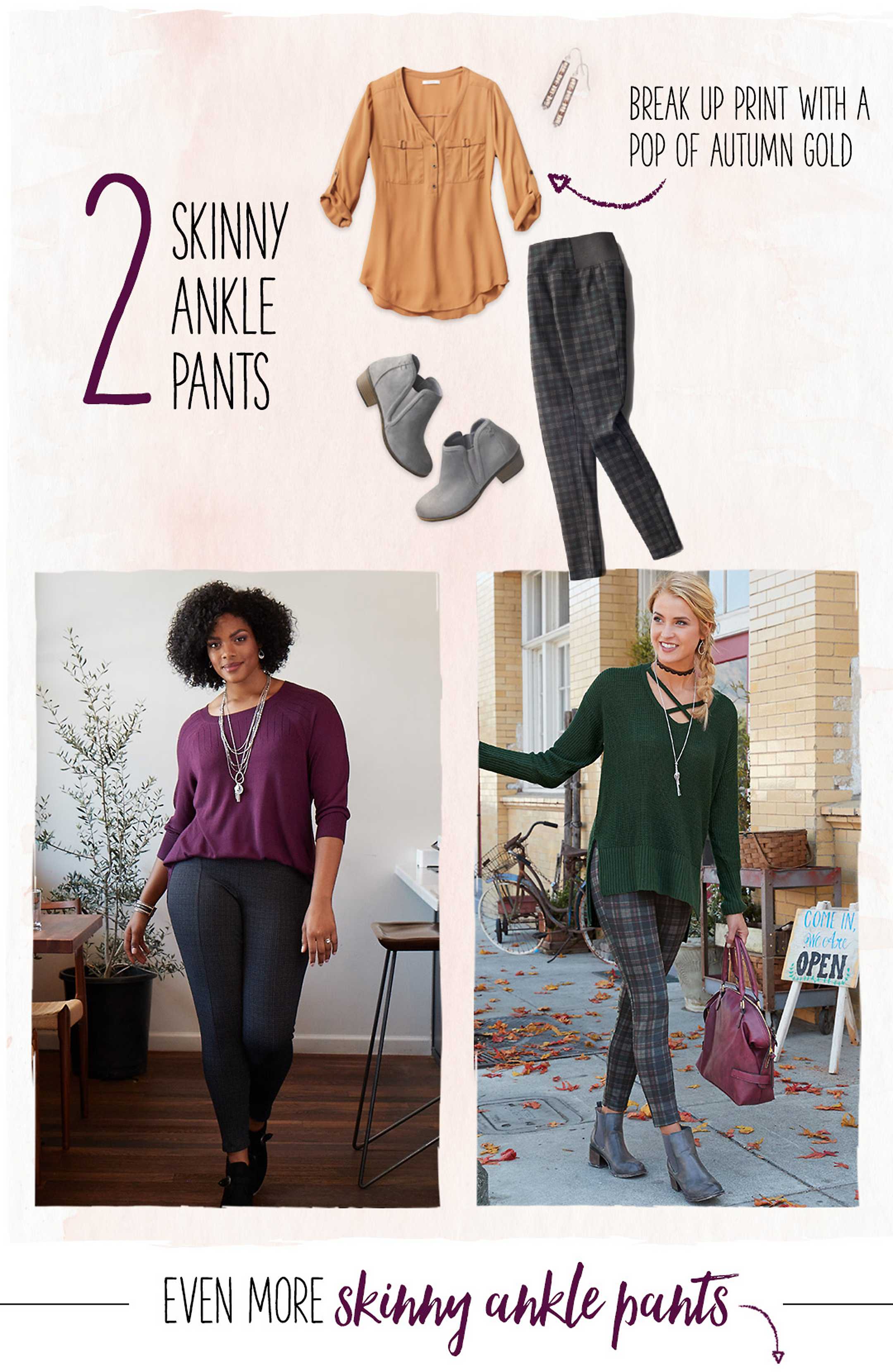 2. skinny ankle pants, break up print with a pop of autumn gold